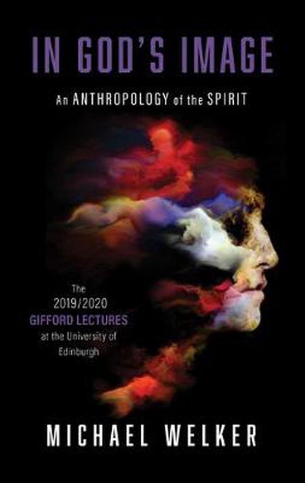 Cover Art for 9780802878663, In God's Image: An Anthropology of the Spirit by Michael Welker