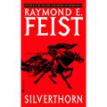Cover Art for B076XM4LFC, Silverthorn: Riftwar Cycle: The Riftwar Saga, Book 3 by Raymond E. Feist