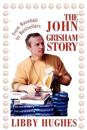 Cover Art for 9780595322831, The John Grisham Story by Libby Hughes