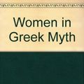Cover Art for 9780715622261, Women in Greek Myth by Mary R. Lefkowitz