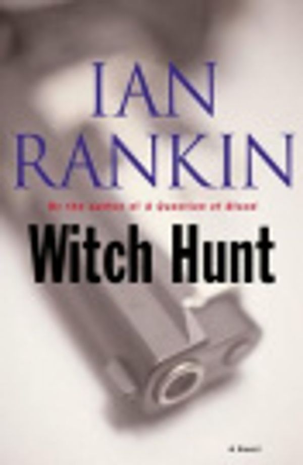 Cover Art for 9780759567092, Witch Hunt by Ian Rankin