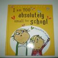 Cover Art for 9781407804651, I am Too Absolutely Small for School by Lauren Child