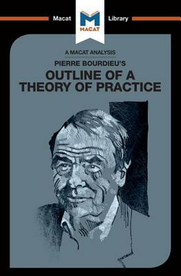 Cover Art for 9781912284627, Pierre Bourdieu's Outline of a Theory of Practice (The Macat Library) by Rodolfo Maggio