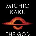 Cover Art for 9780241483480, The God Equation: The Unfinished Quest for the Theory of Everything by Michio Kaku