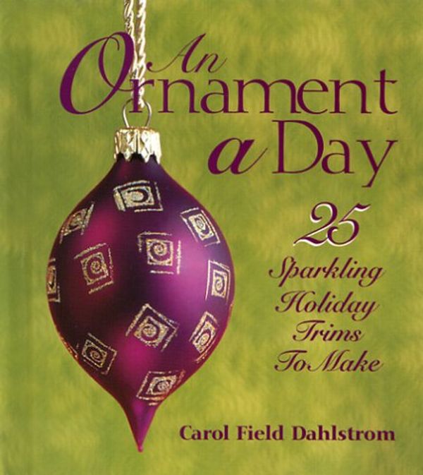 Cover Art for 9780967976440, An Ornament a Day by Carol Field Dahlstrom