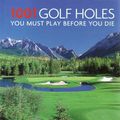 Cover Art for 9781741730043, 1001 Golf Holes : You Must Play Before You Die by Jeff Barr