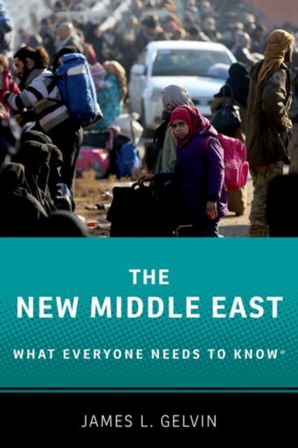 Cover Art for 9780190653989, The New Middle East: What Everyone Needs to Know® by James L. Gelvin