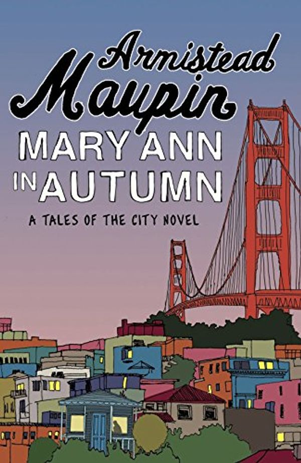 Cover Art for 9780385619325, Mary Ann in Autumn by Armistead Maupin