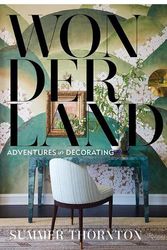 Cover Art for 9780847871391, Wonderland: Adventures in Decorating by Summer Thornton