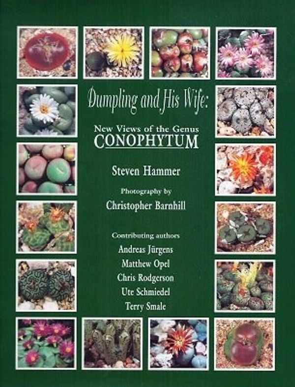 Cover Art for 9780953932610, Dumpling and His Wife: New Views of the Genus Conophytum by Steven Hammer