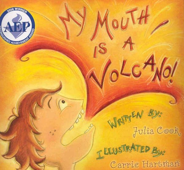 Cover Art for 9781931636858, My Mouth Is a Volcano! by Julia Cook