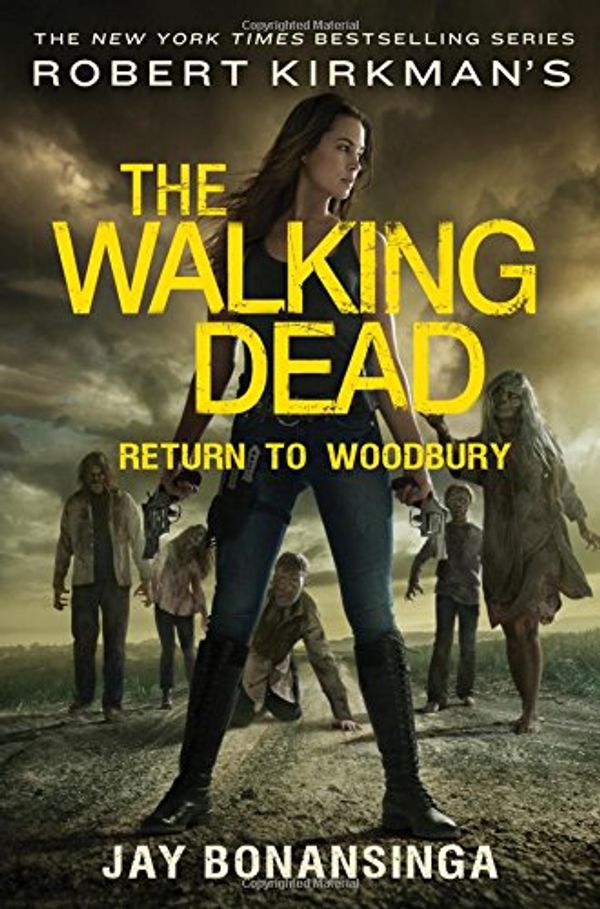 Cover Art for 9781250058522, Robert Kirkman's the Walking DeadReturn to Woodbury by Jay Bonansinga