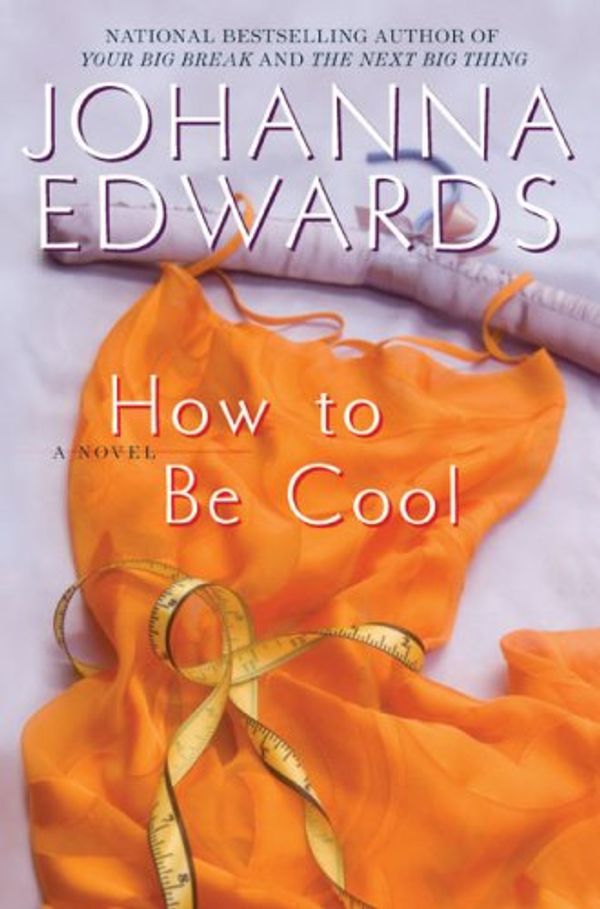 Cover Art for 9780425213841, How to Be Cool by Johanna Edwards