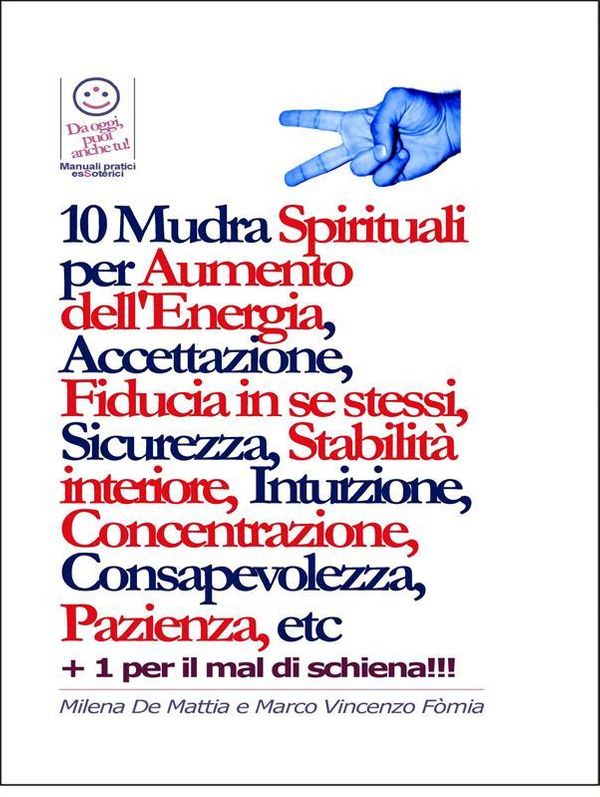 Cover Art for 9786050322309, Chakra - 10 Mudra Spirituali per Aumento dell'Energia, Accettazione, Fiducia in se stessi, Sicurezza, Stabilità interiore, Intuizione, Concentrazione, Consapevolezza, Pazienza, etc by Fomia Marco, Milena De Mattia