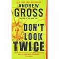 Cover Art for 9781408459911, Don't Look Twice by Andrew Gross
