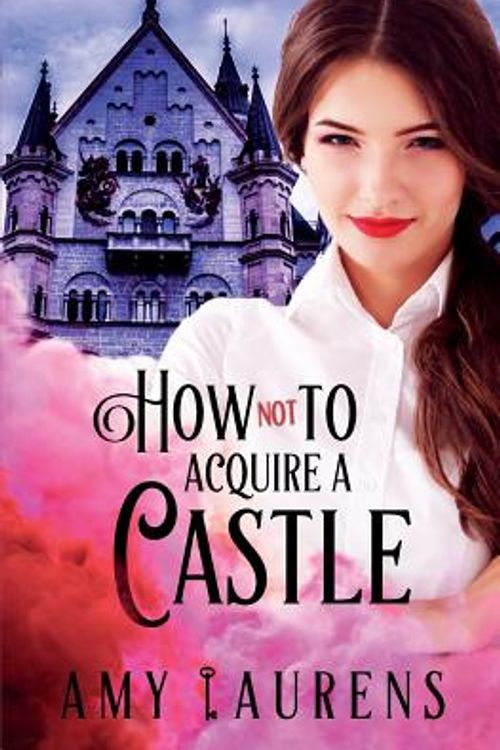 Cover Art for 9781925825855, How Not To Acquire A Castle (Kaditeos: Mercury) by Amy Laurens