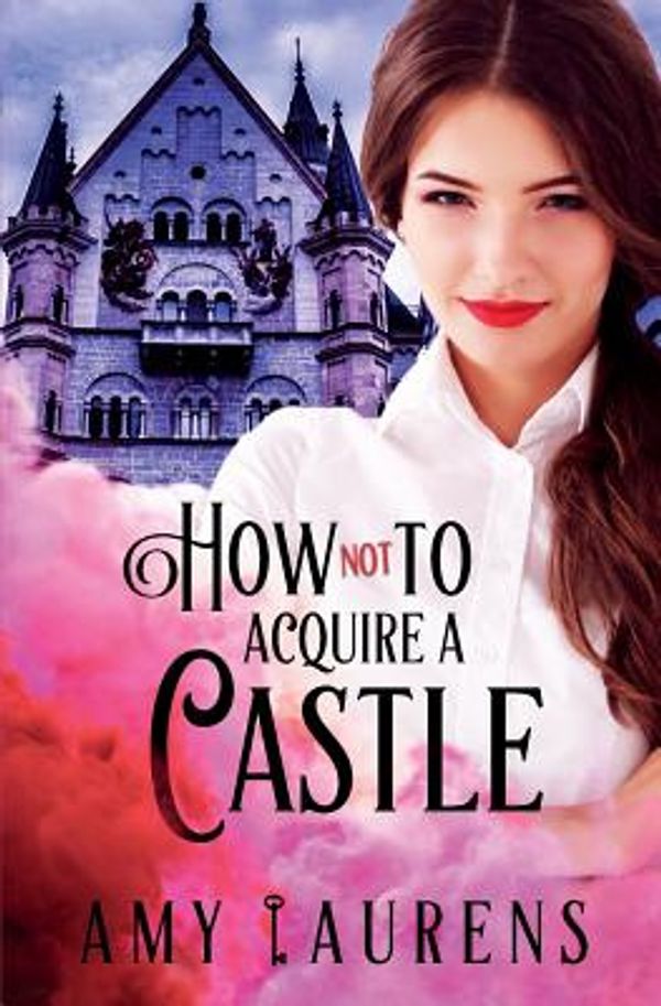 Cover Art for 9781925825855, How Not To Acquire A Castle (Kaditeos: Mercury) by Amy Laurens