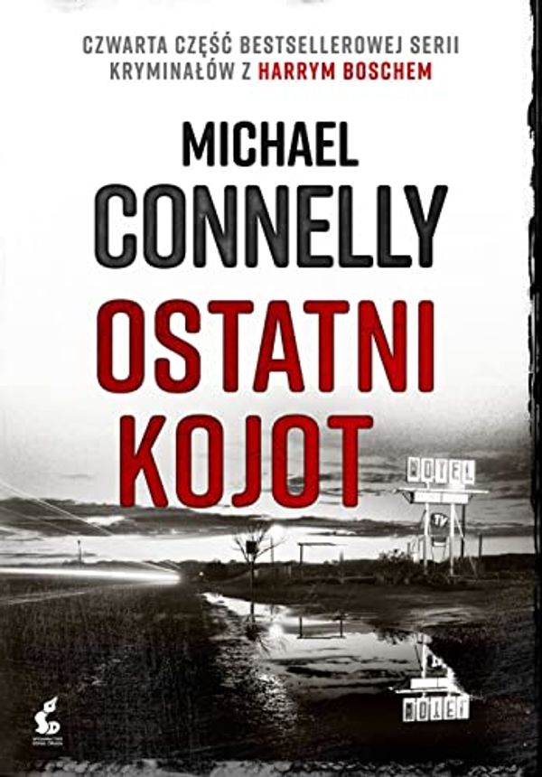 Cover Art for 9788381109154, Harry Bosch 4 Ostatni kojot by Michael Connelly