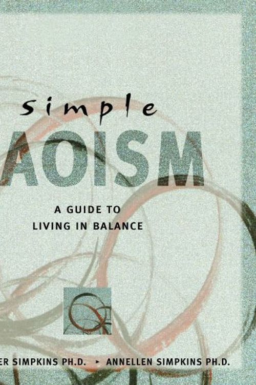 Cover Art for 9780804831734, Simple Taoism by Simpkins PhD, C Alexander, Annellen M. Simpkins