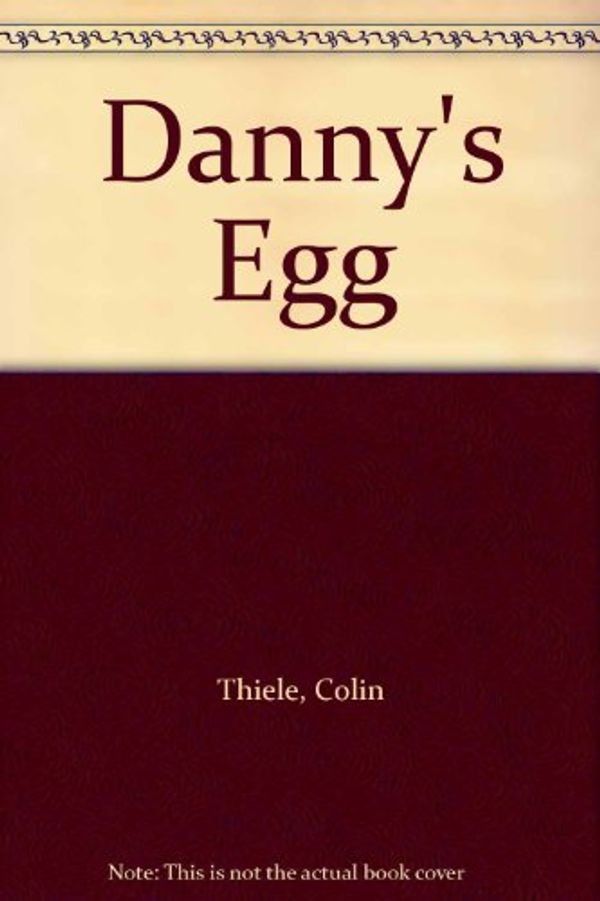Cover Art for 9780207164712, Danny's Egg by Colin Thiele