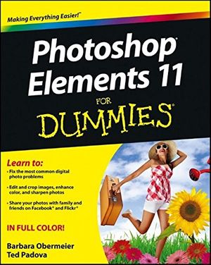 Cover Art for 9781118408216, Photoshop Elements 11 For Dummies by Barbara Obermeier, Ted Padova