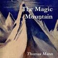 Cover Art for 9781773230139, The Magic Mountain by Thomas Mann