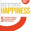 Cover Art for 9780753541852, Before Happiness: Five Actionable Strategies to Create a Positive Path to Success by Shawn Achor