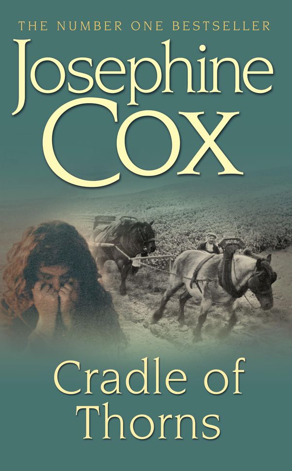 Cover Art for 9780747249573, Cradle of Thorns: A spell-binding saga of escape, love and family by Josephine Cox