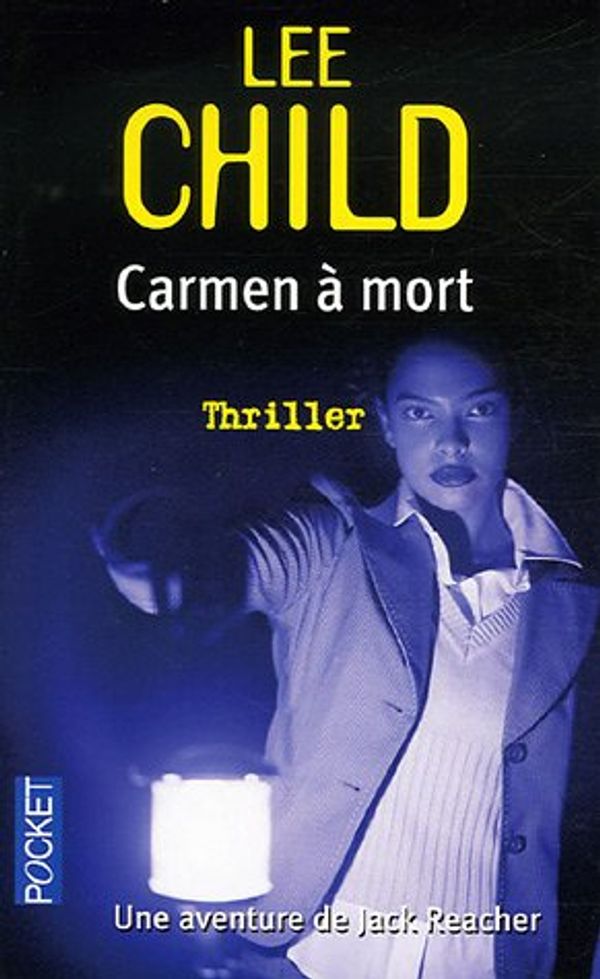 Cover Art for 9782266143790, Carmen à mort by Lee Child