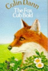 Cover Art for 9780099375203, The Fox Cub Bold by Colin Dann
