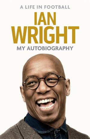 Cover Art for 9781472123596, My Life in Football by Ian Wright