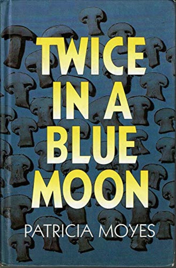 Cover Art for 9780786201686, Twice in a Blue Moon by Patricia Moyes