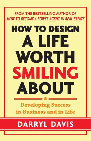 Cover Art for 9780071819879, How to Design a Life Worth Smiling About: Developing Success in Business and in Life by Darryl Davis
