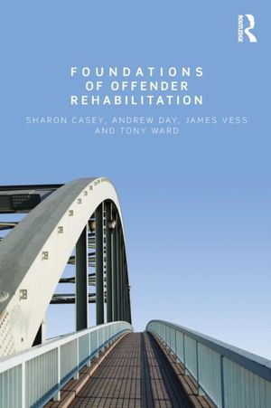 Cover Art for 9780415679176, Foundations of Offender Rehabilitation by Sharon Casey
