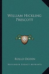 Cover Art for 9781162988009, William Hickling Prescott by Rollo Ogden