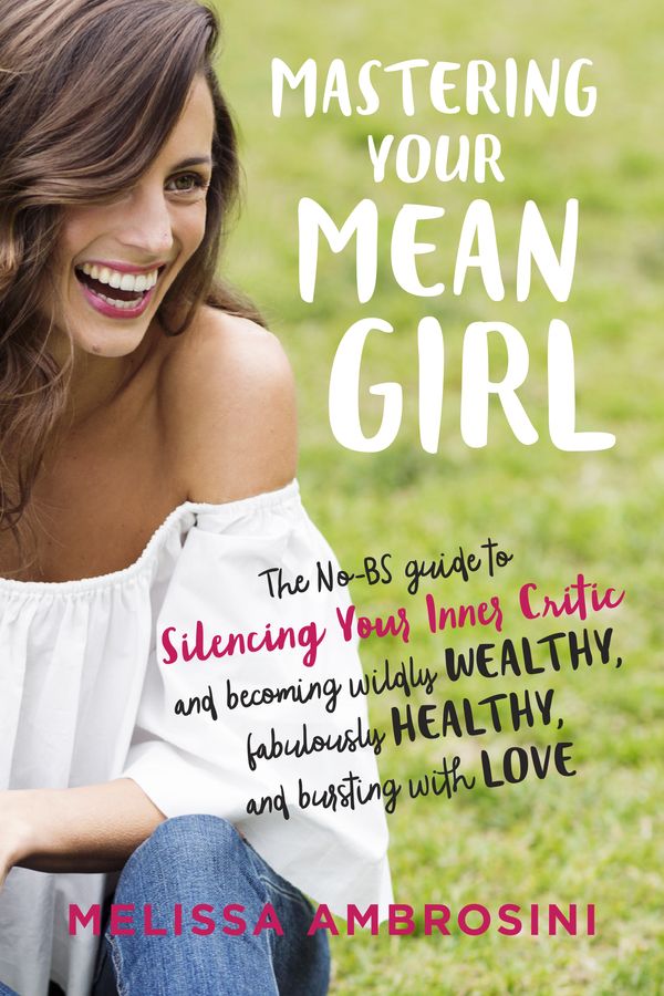 Cover Art for 9780399176715, Mastering Your Mean Girl by Melissa Ambrosini