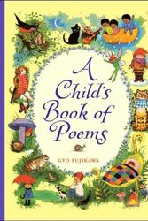 Cover Art for 9781402750618, A Child’s Book of Poems by Gyo Fujikawa