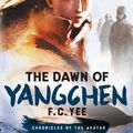 Cover Art for 9781647004064, Avatar, The Last Airbender: The Dawn of Yangchen (Chronicles of the Avatar) by F. C. Yee