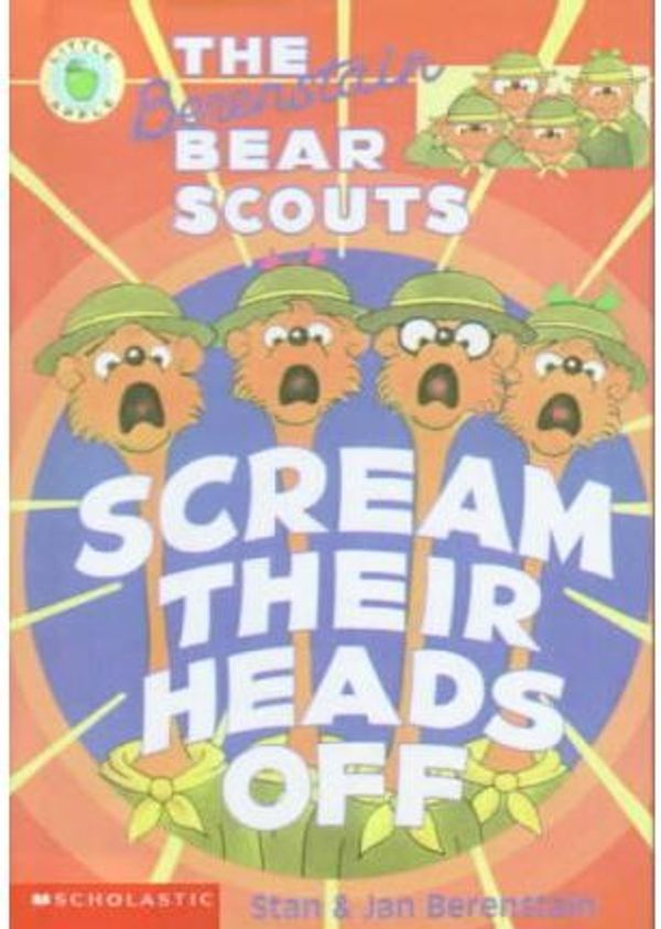 Cover Art for 9780606131940, The Berenstain Bear Scouts Scream Their Heads Off by Stan Berenstain