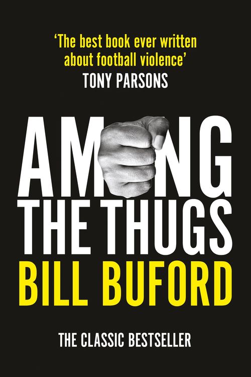 Cover Art for 9781784759544, Among The Thugs by Bill Buford