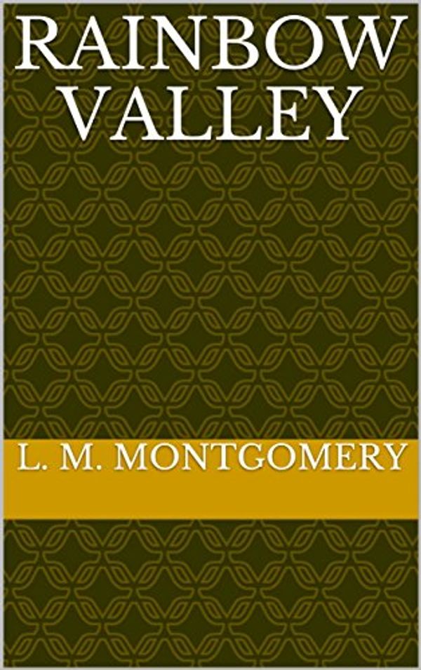 Cover Art for B074Y87HWL, Rainbow Valley by L. M. Montgomery