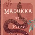 Cover Art for 9781760802295, Madukka the River Serpent by Julie Janson