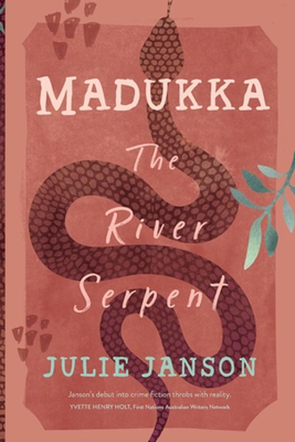 Cover Art for 9781760802295, Madukka the River Serpent by Julie Janson