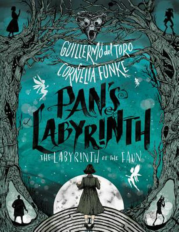 Cover Art for 9780062414465, Pan's Labyrinth: The Labyrinth of the Faun by Del Toro, Guillermo, Cornelia Funke