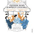 Cover Art for 9780099554882, At The Existentialist Café: Freedom, Being, and Apricot Cocktails by Sarah Bakewell