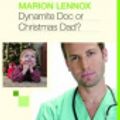 Cover Art for 9780263886153, Dynamite Doc or Christmas Dad? by Marion Lennox