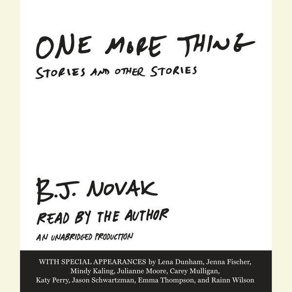 Cover Art for 9780804164740, One More Thing by B. J. Novak