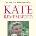 Cover Art for 9781101497340, Kate Remembered by A. Scott Berg