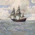 Cover Art for 9780674971929, A Cold Welcome: The Little Ice Age and Europe's Encounter with North America by Sam White