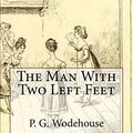 Cover Art for 9781981707805, The Man with Two Left Feet by P G. Wodehouse
